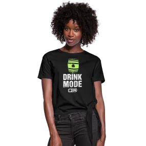 Drink Mode On Women's Knotted T-Shirt