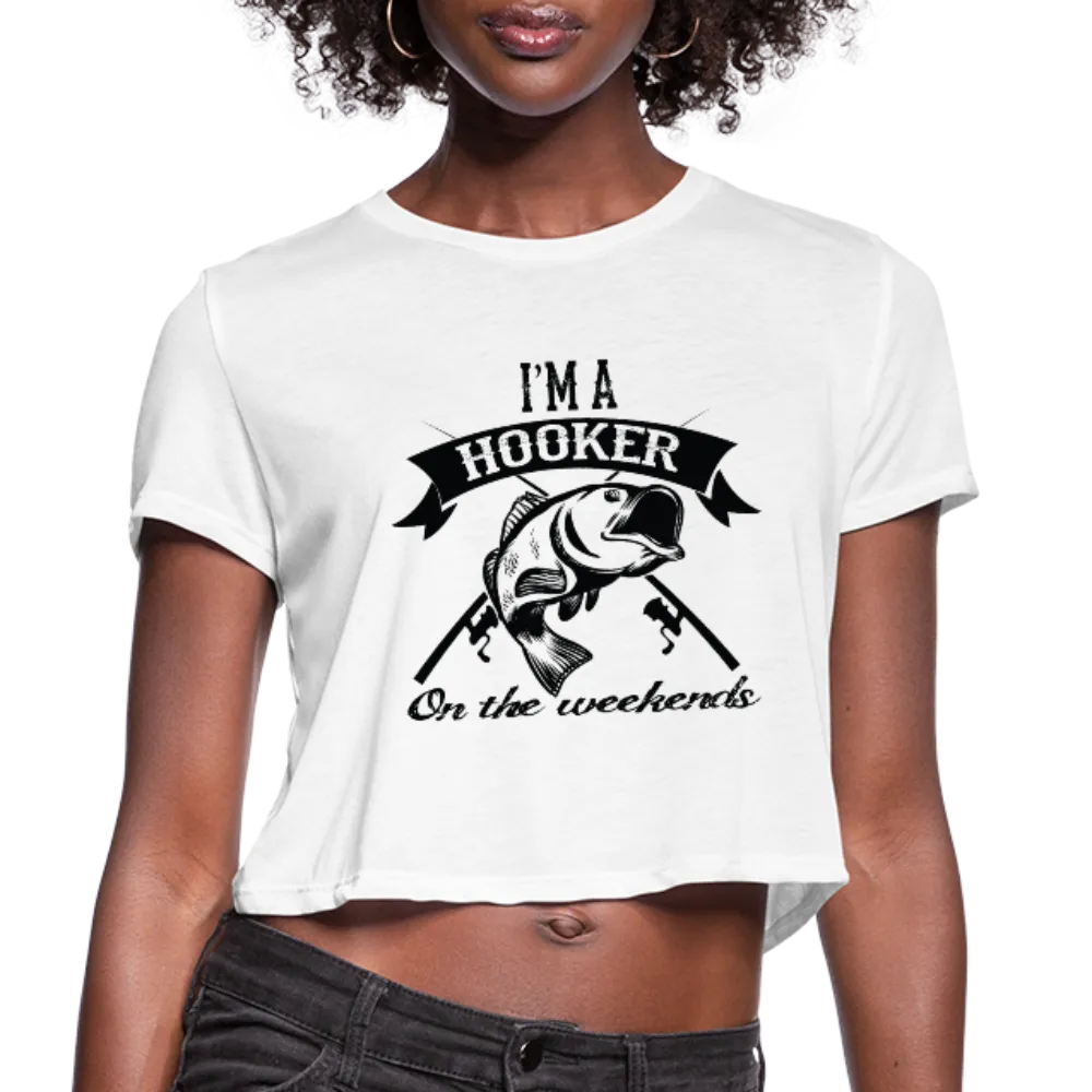 I'm A Hooker On The Weekends Women's Cropped T-Shirt